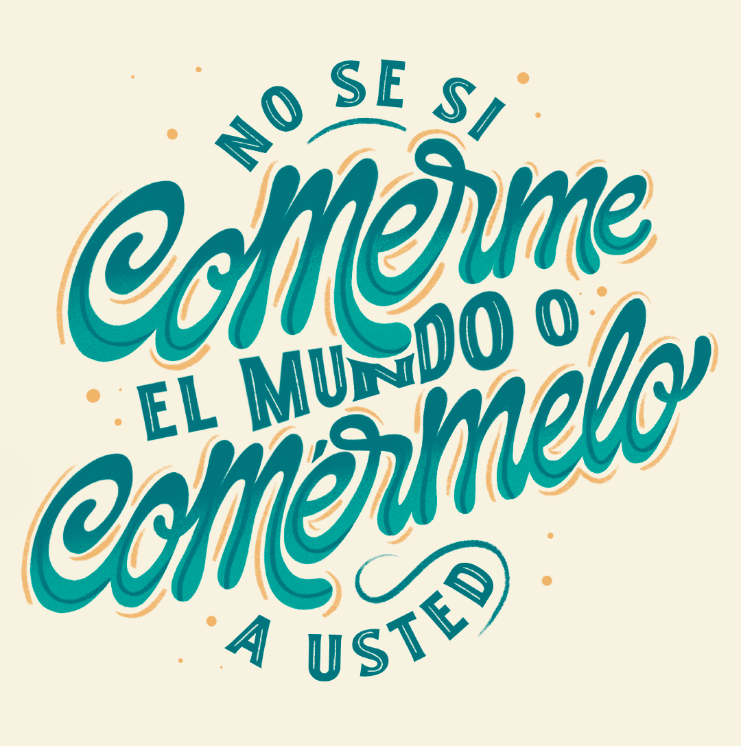 Print. No se si comerme el mundo o comérmelo a usted